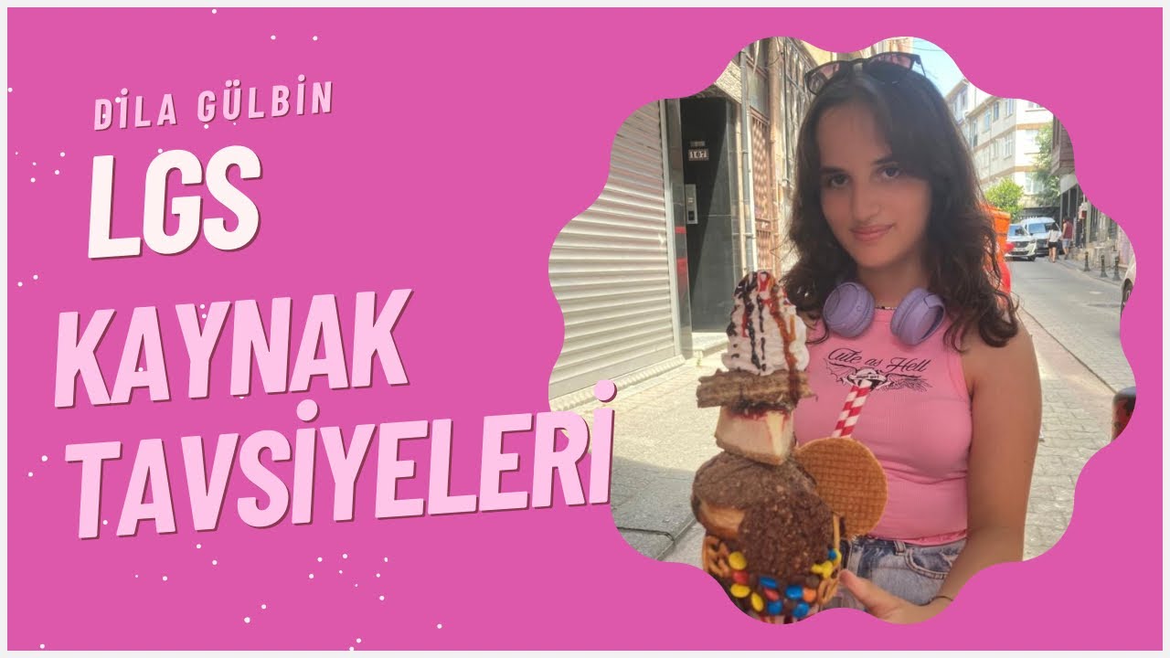 LGS Kaynak Tavsiyeleri! Hangi kaynakları kullanarak LGS Birincisi oldum?  -Dila Gülbin
