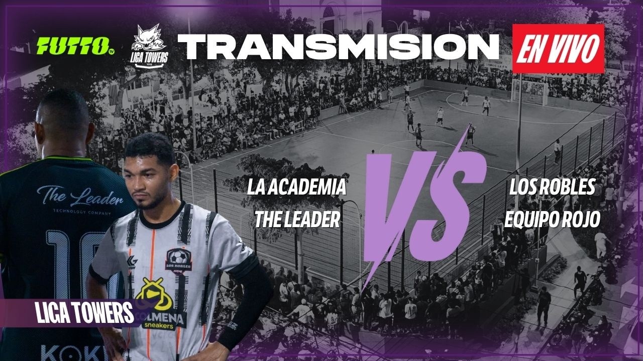 🟣LIGA TOWERS🟣| HOY THE LEADER, LOS ROBLES, EQUIPO ROJO Y LA ACADEMIA | PURA MAGIA!!!⚽