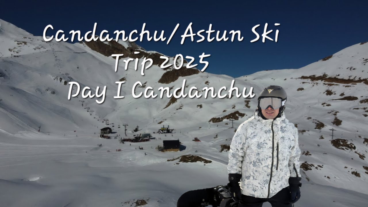 Candanchu/Astun ski / snowboard trip 2025, Day I Candanchu - viaje de esquí/snowboard
