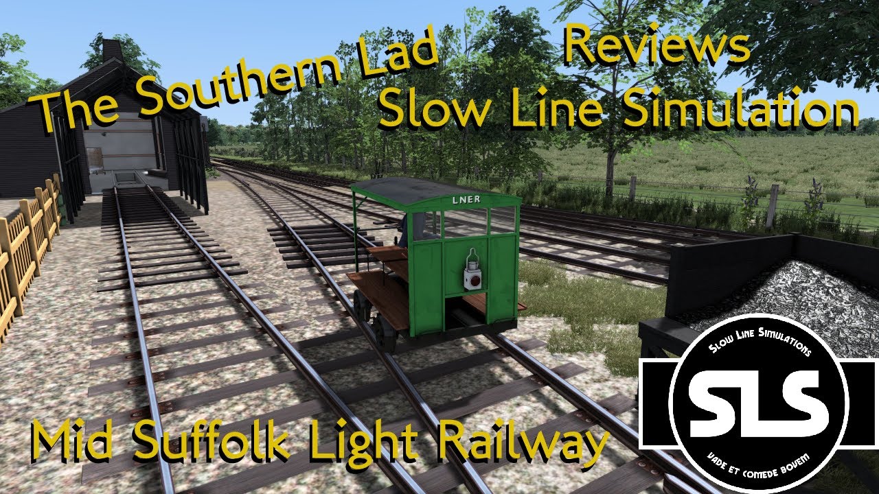 T.S.L Reviews | Slow Line Simulation | Mid Suffolk Light Railway