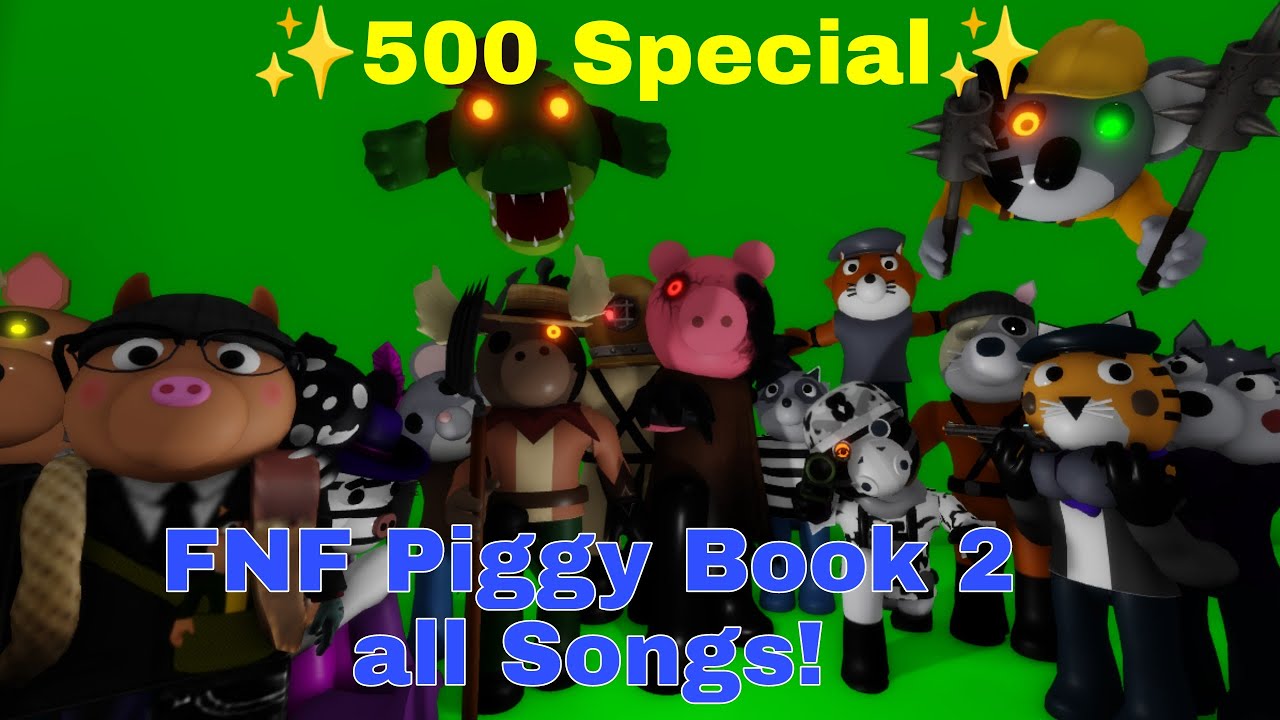 ✨500 Special ✨ FNF Piggy Book 2 All Songs!!! (The Mod) / Roblox Piggy Animation