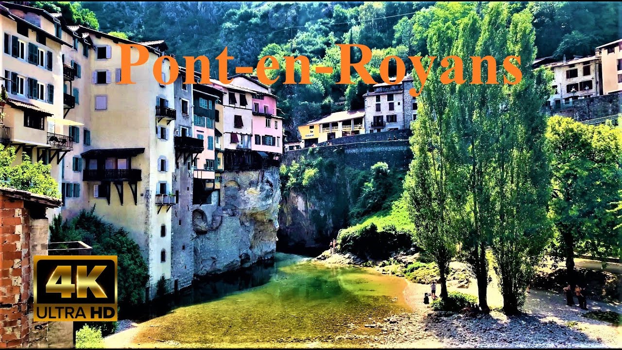 Pont-en-Royans - Visite à pied du village - Isère - Auvergne-Rhône-Alpes [4K]