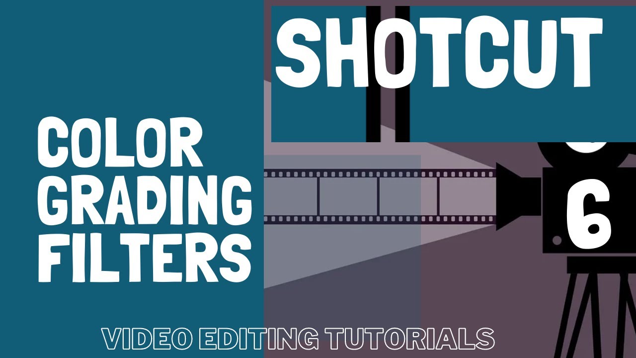 6  SHOTCUT VIDEO EDITOR |  COLOR GRADING FILTER