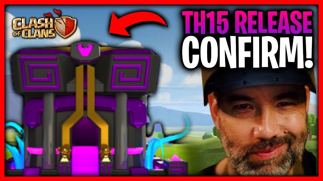 New Update - TH15 Release Date |   Town Hall 15 Confirmed in Clash of Clans - coc