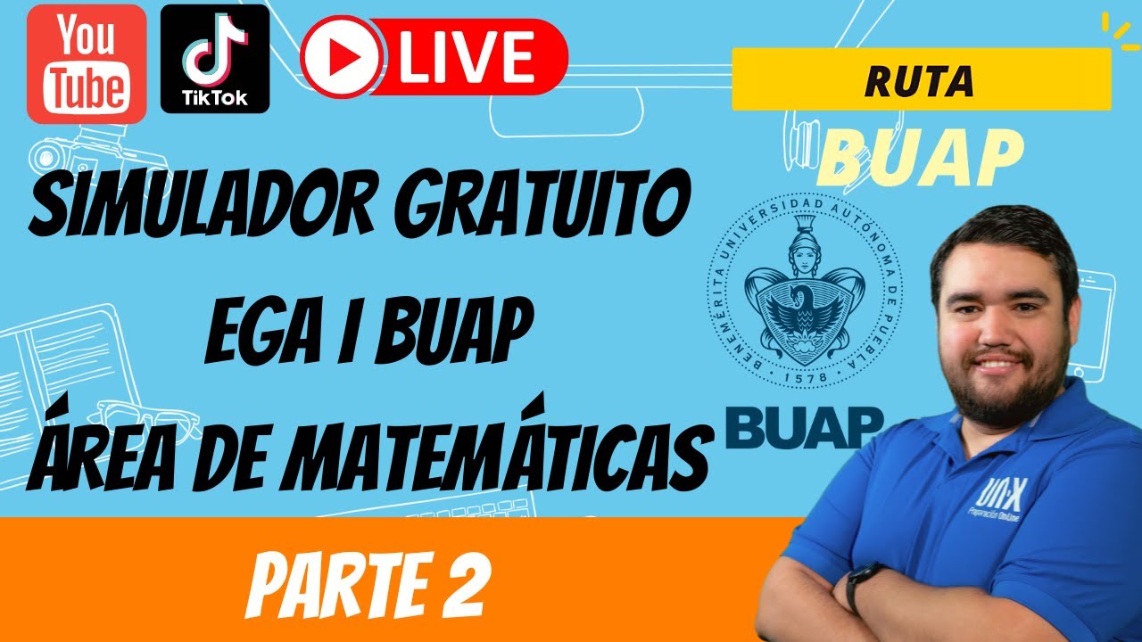 SIMULADOR GRATUITO EGA I BUAP PARTE 2 - EXAMEN A UNX - Explicación Matemáticas