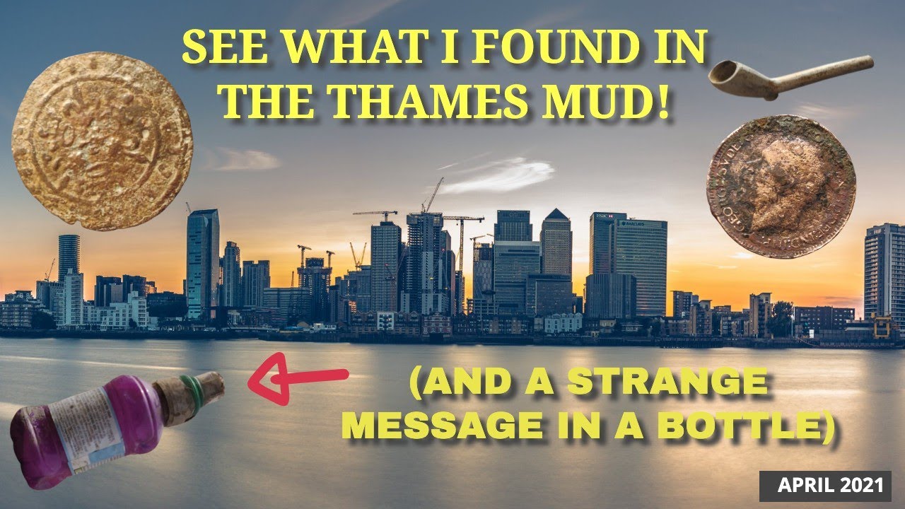 Mudlarking the River Thames - Lost Treasures & a Message in a Bottle - APRIL 2021