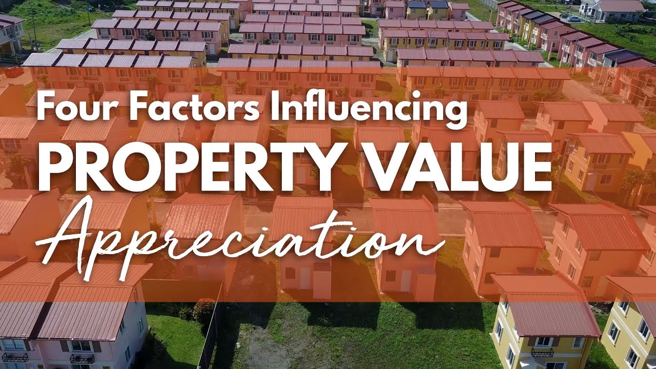Four Factors Influencing Property Value Appreciation