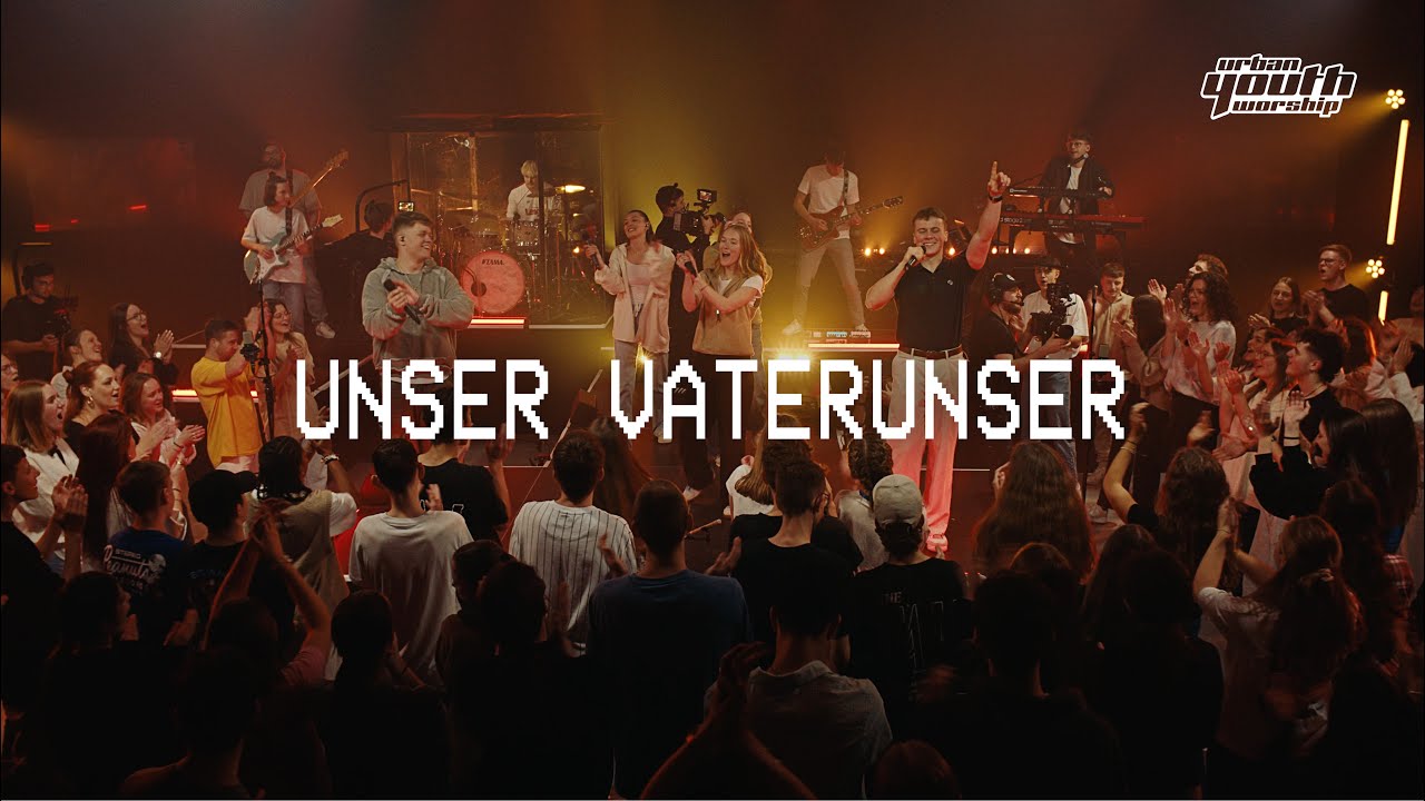 URBAN YOUTH WORSHIP – Unser Vaterunser (Official Live-Video)