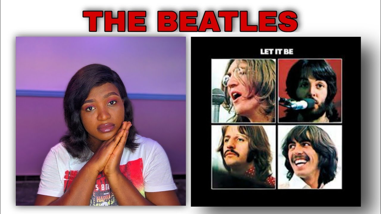 Black Girl Reacts to The Beatles let it be ||😭😭First time hearing