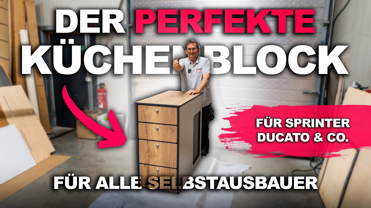 Camper-K&uuml;che f&uuml;r Sprinter & Ducato &ndash; der perfekte DIY K&uuml;chenblock!