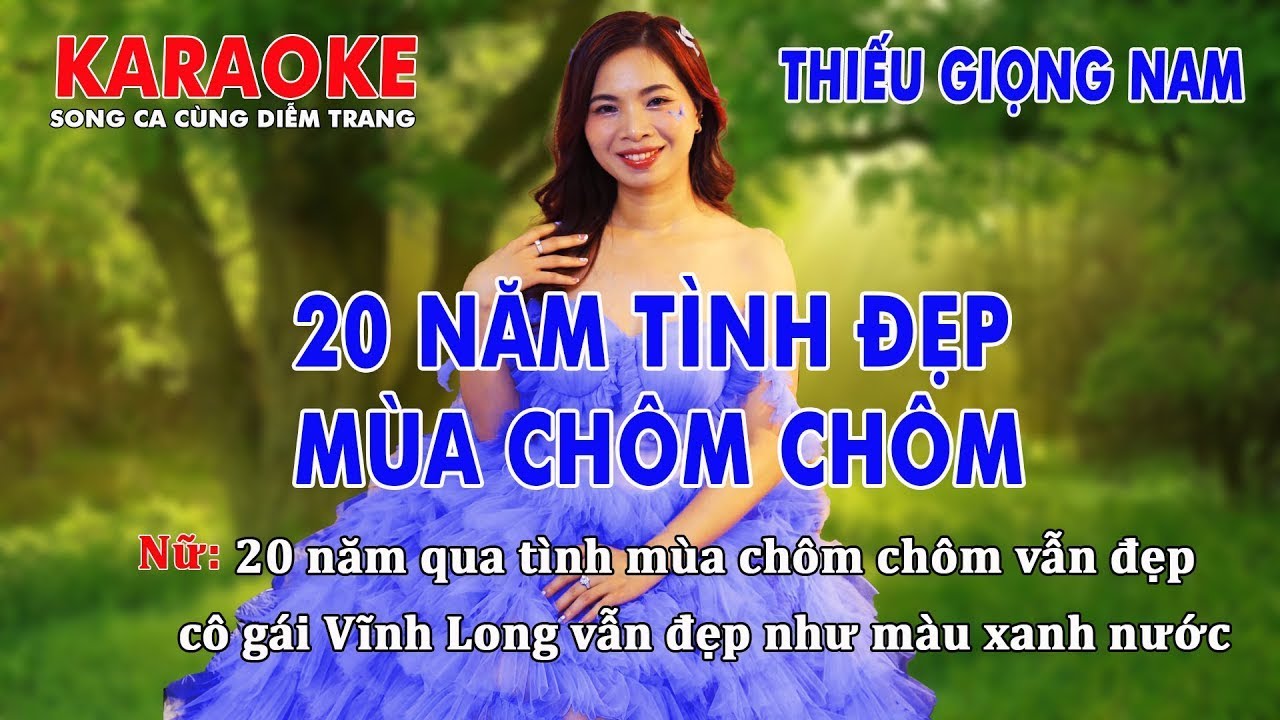 KARAOKE 20 NĂM TÌNH ĐẸP MÙA CHÔM CHÔM ➤ THIẾU GIỌNG NAM ➤ SONG CA CÙNG DIỄM TRANG
