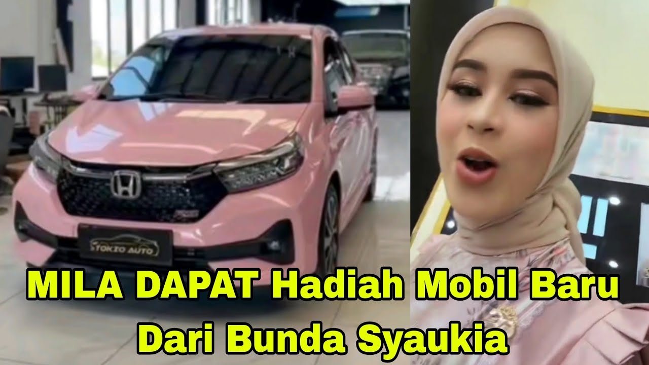 MILA DAPAT HADIAH MOBIL DARI BUNDA SYAUKIA, MILA NGENG NAIK MOBIL BARU
