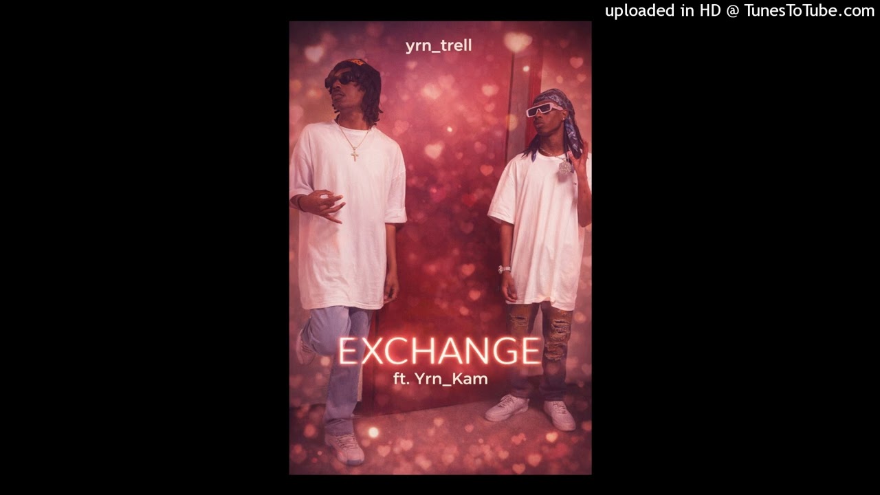 Exhange (ft. YRN_Kam) Official Audio