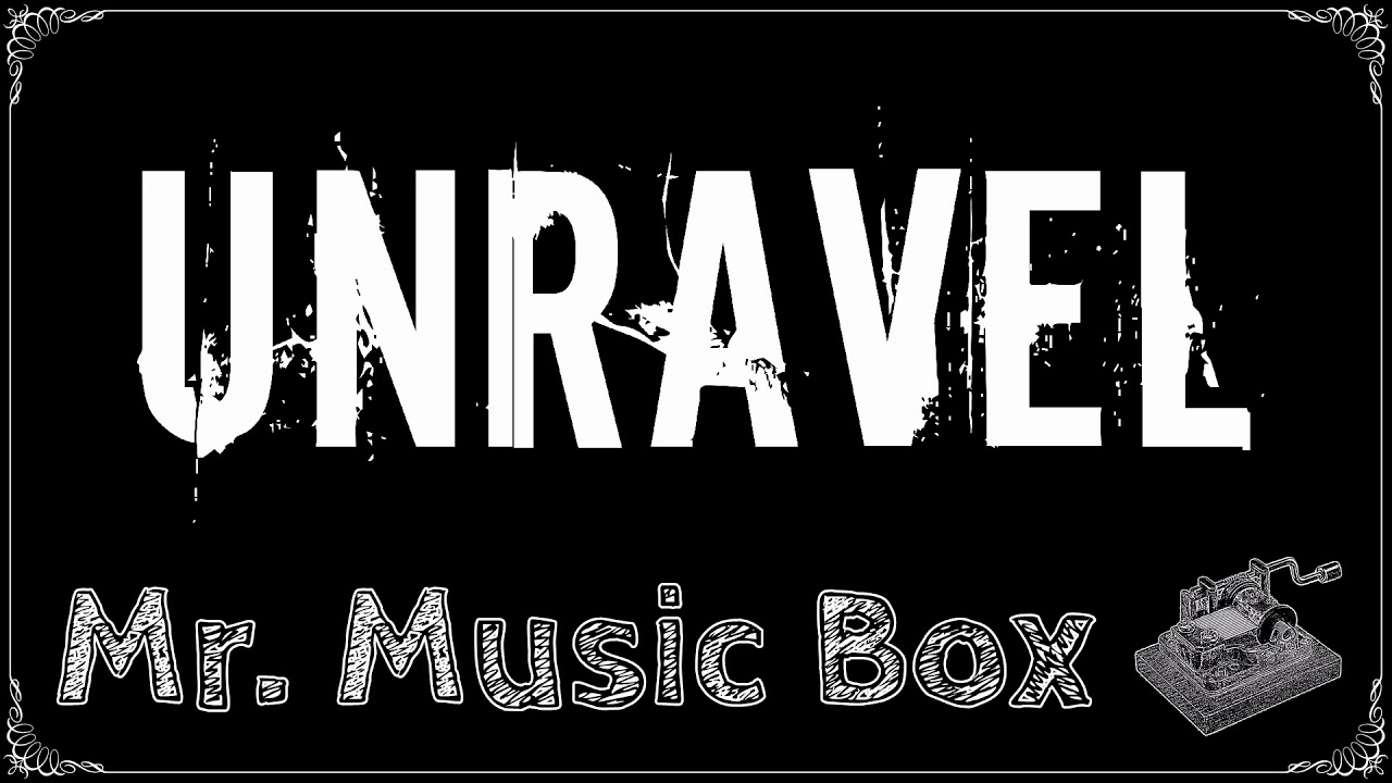 Tokyo Ghoul - Unravel (Music Box Cover)