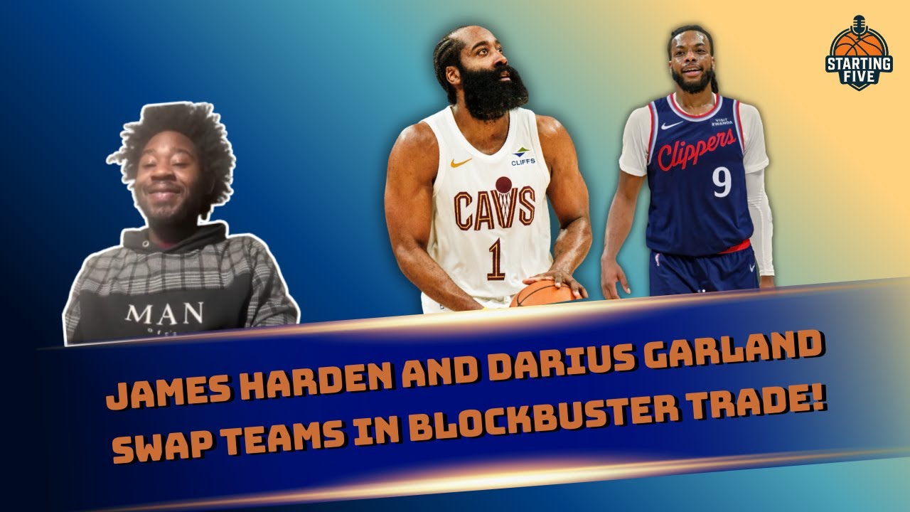 James Harden traded to Cavs for Darius Garland! | Starting Five Podcast