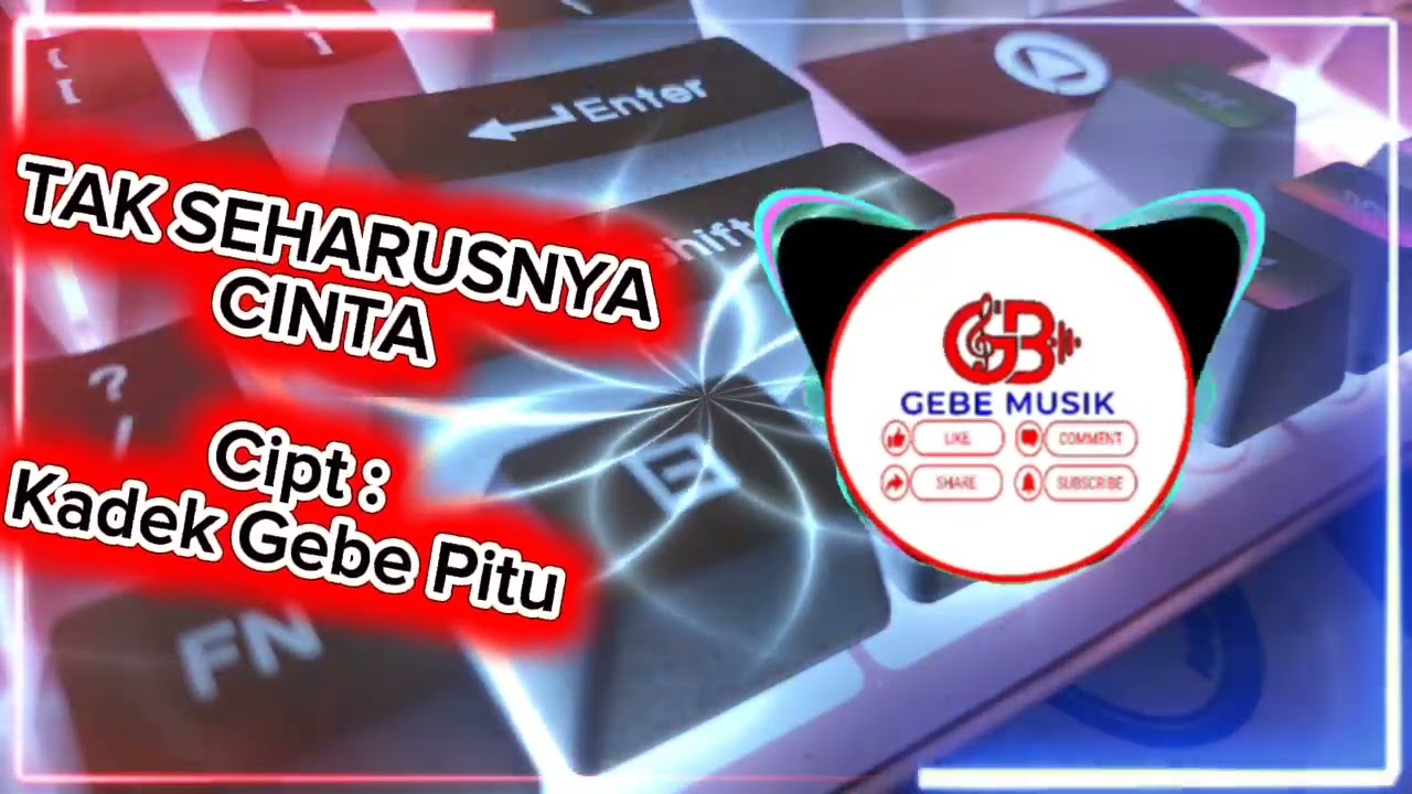 TAK SEHARUSNYA CINTA, Kadek Gebe Pitu,Gebe Musik,Pop Melayu Terbaru 2026,Gebe7_YoBen,
