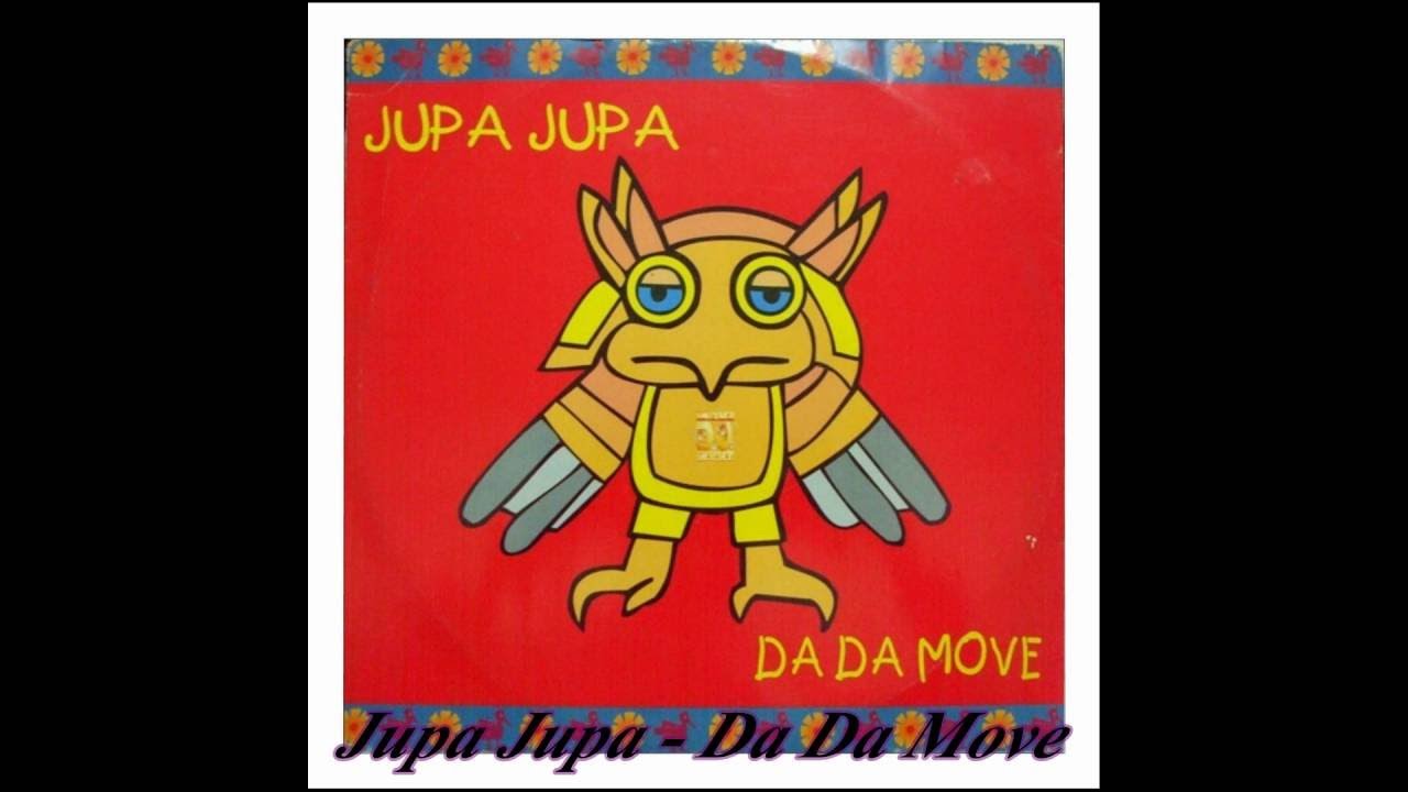 Jupa Jupa -  Da Da Move