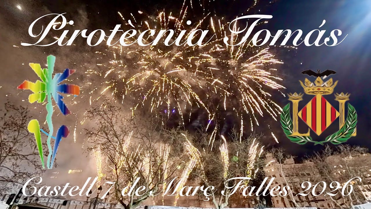 Castell 7 de Març de les Falles 2026 per la Pirotècnia Tomás de Benicarló. 
