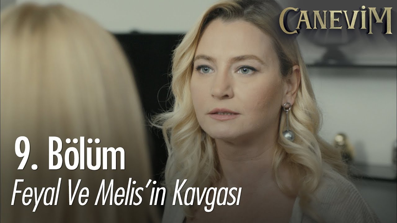 Feryal ve Melis'in kavgası - Canevim 9. B&ouml;l&uuml;m