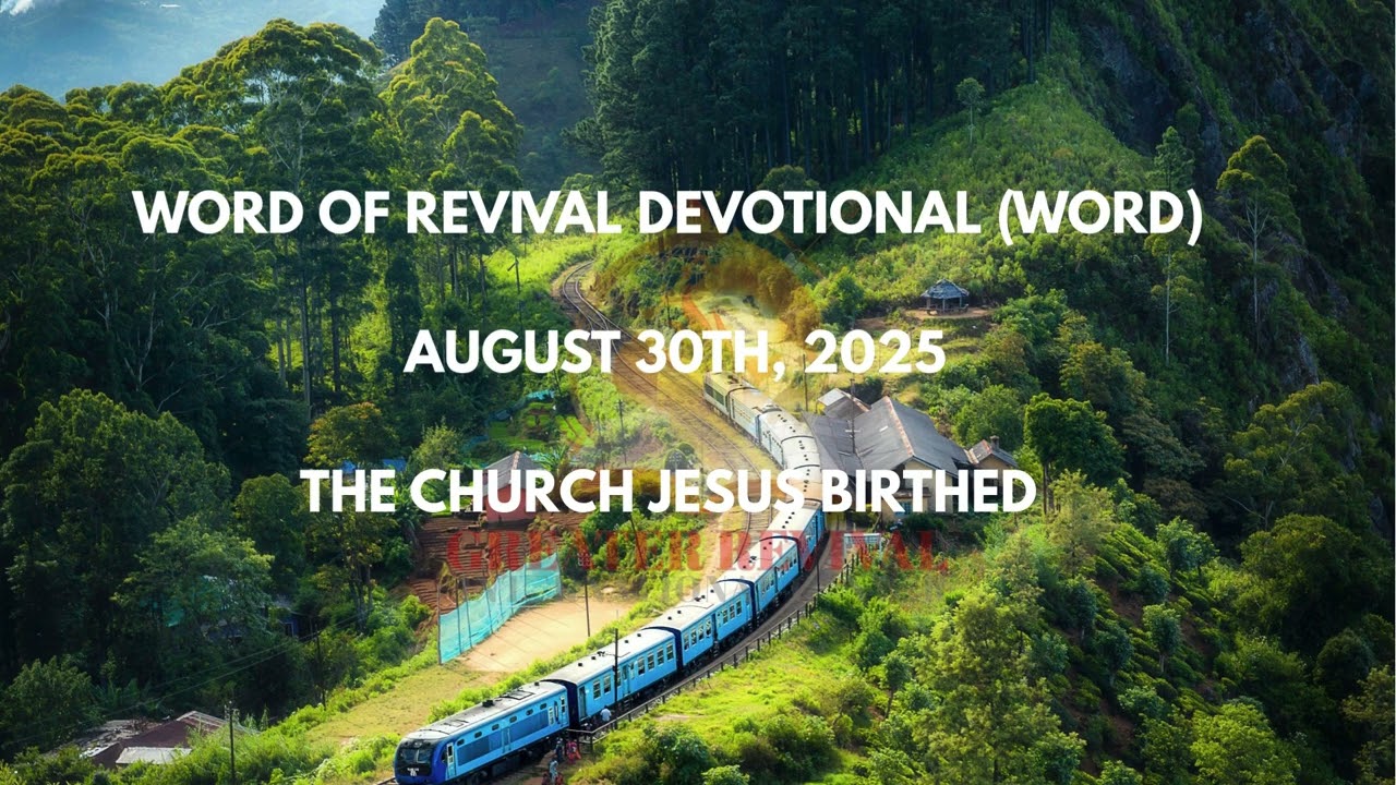 THE CHURCH JESUS BIRTHED || WORD OF REVIVAL DEVOTIONAL || AUGUST 30TH, 2025 #jesus #trending