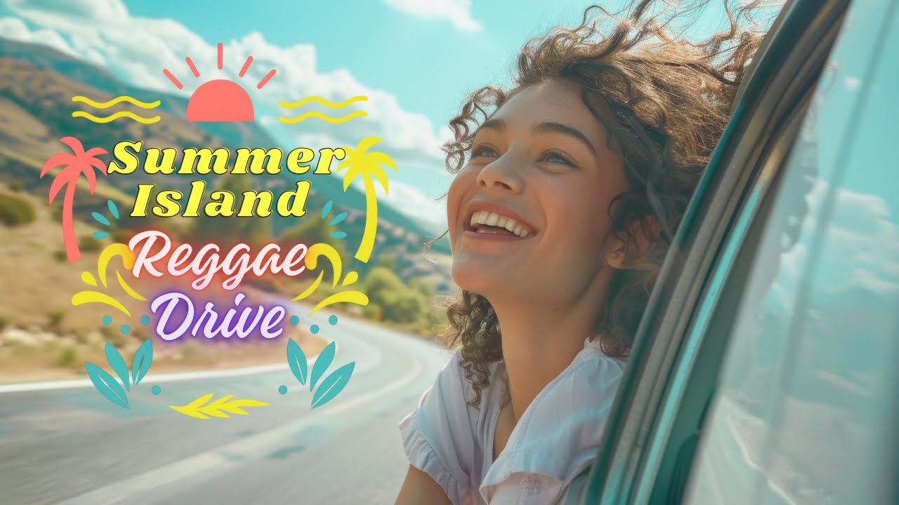 🚗 Summer Island Reggae Drive – Tropical Beats for Happy Road Trips 🌴