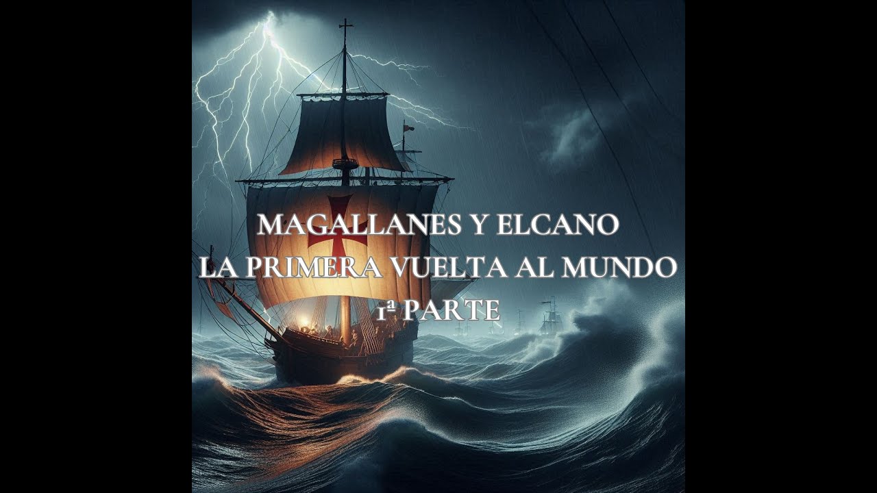 Magallanes y Elcano. La primera vuelta al mundo. 1&ordf; parte 🌍 Am&eacute;rica Hisp&aacute;nica ep.11