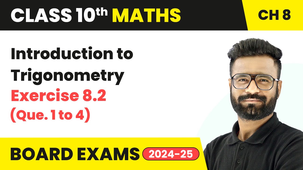 Introduction to Trigonometry - Exercise 8.2 (Que. 1 to 4) | Class 10 Maths Chapter 8 | CBSE 2025-26