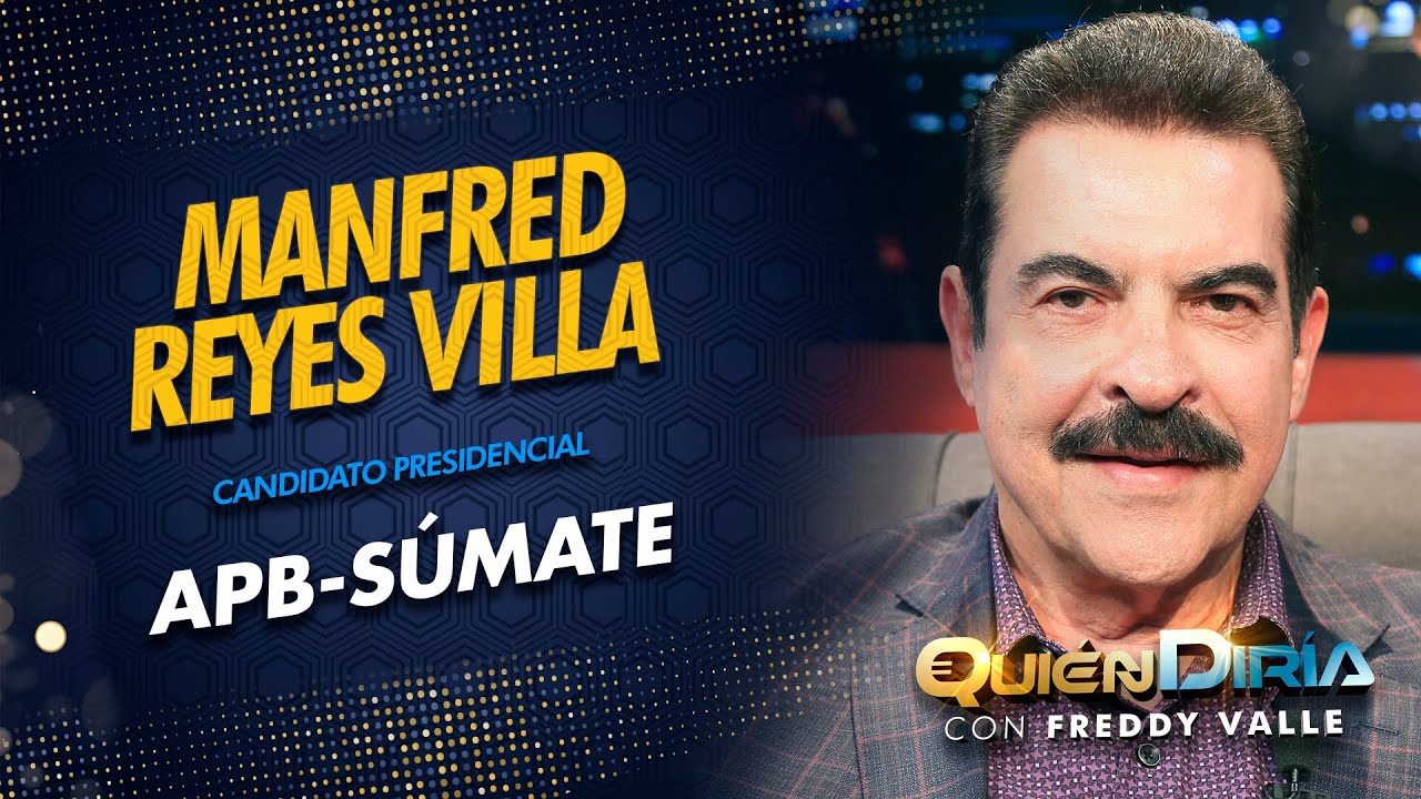 MANFRED REYES VILLA | CANDIDATO PRESIDENCIAL | APB - S&Uacute;MATE | ELECCIONES 2025 | ENTREVISTA | QD