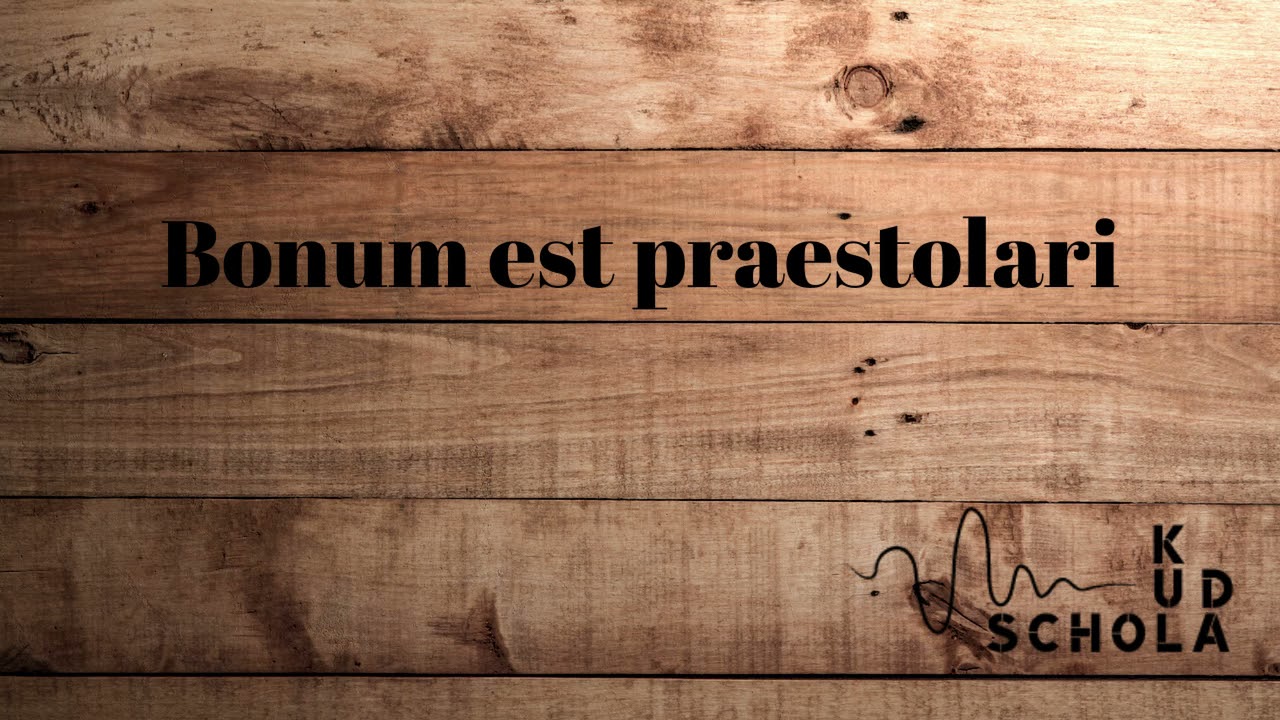 Bonum est praestolari - SCHOLA DA KUL