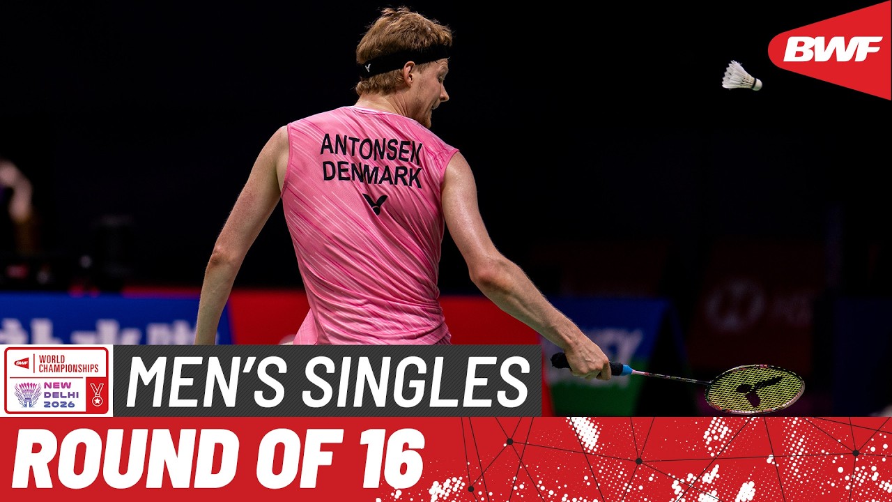 BWF World Championships 2026 | Anders Antonsen (DEN) [4] vs Toma Junior Popov (FRA) [15] | R16