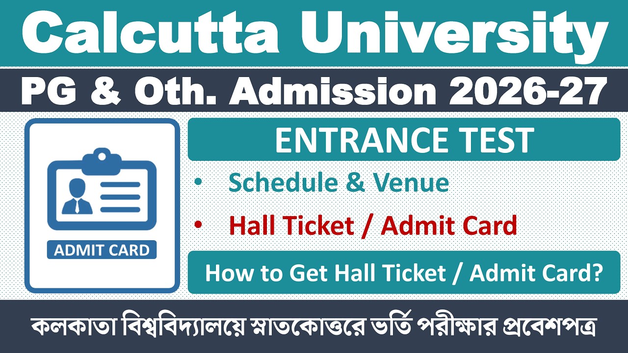 Calcutta University PG Admission Test 2026-2027: Admit Card / Hall Ticket, Schedule & Venue