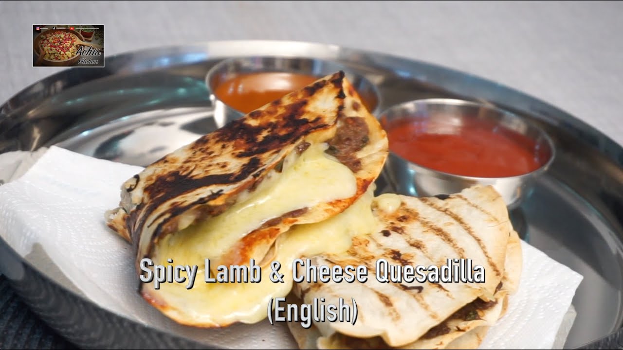Spicy Lamb & Cheese Quesadilla (ENGLISH) 