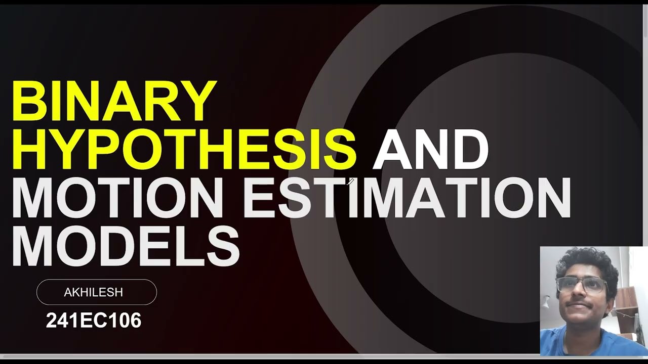 binary hypothesis and motion estimation model