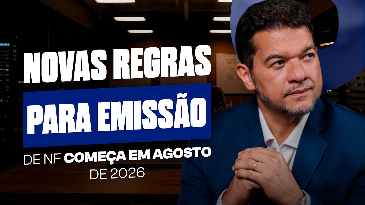 Novas Regras para Emiss&atilde;o de Nota Fiscal Come&ccedil;am em Agosto de 2026: Veja o Que Muda