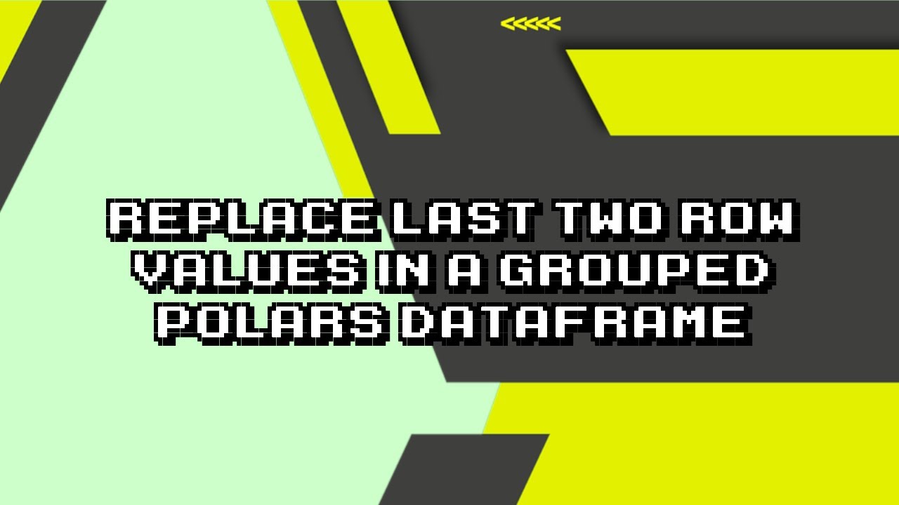 Modify last two rows in grouped polars DataFrame | Easy tutorial