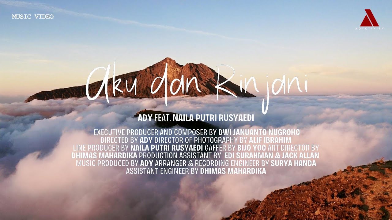 ADY - Aku dan Rinjani (Official Music Video) Feat. Naila Putri Rusyaedi