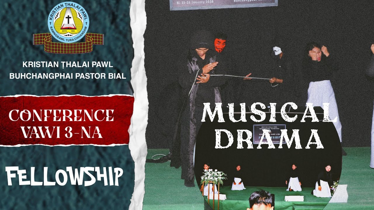 Musical Drama ||Phaisen Branch || Fellowship|Bial KTP Conference