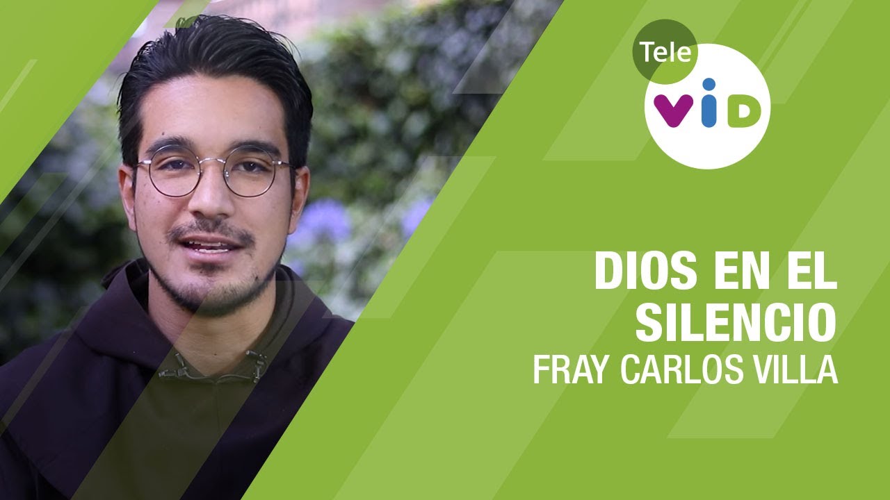 Dios en el Silencio, Fray Carlos Villa - Tele VID