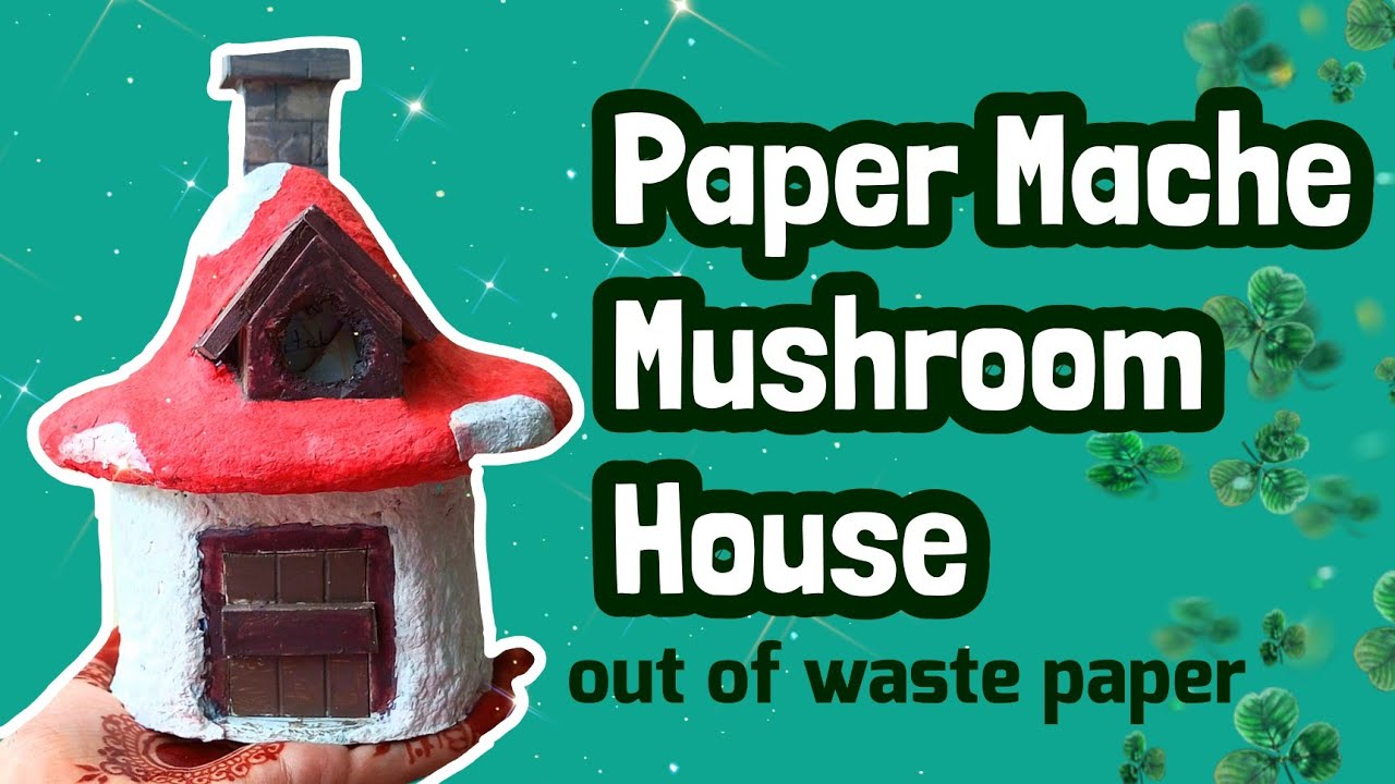 HOW TO MAKE PAPER MACHE MUSHROOM HOUSE | Craft idea using waste paper ✨🍄