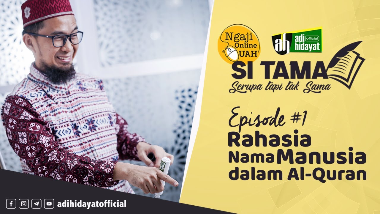 Episode#1 Si Tama -  RAHASIA NAMA MANUSIA DALAM ALQURAN - Ustadz Adi Hidayat