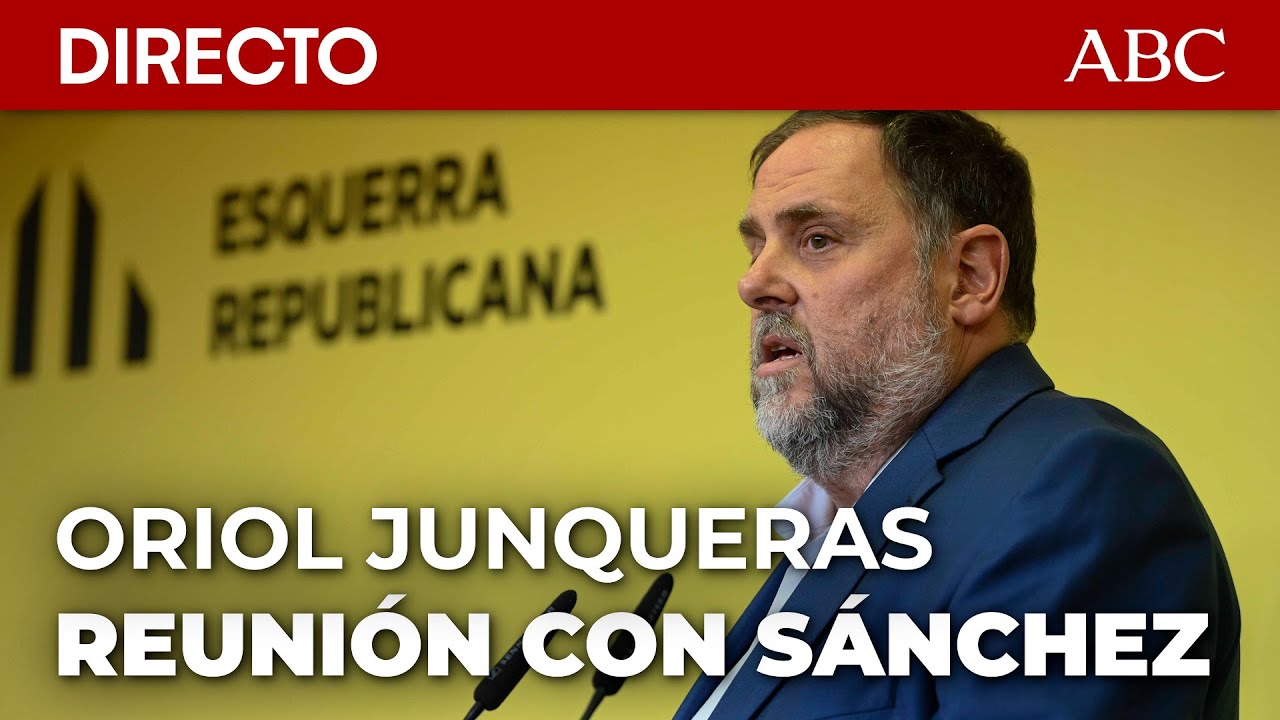 🔴 DIRECTO | ORIOL JUNQUERAS se RE&Uacute;NE con PEDRO S&Aacute;NCHEZ en la MONCLOA