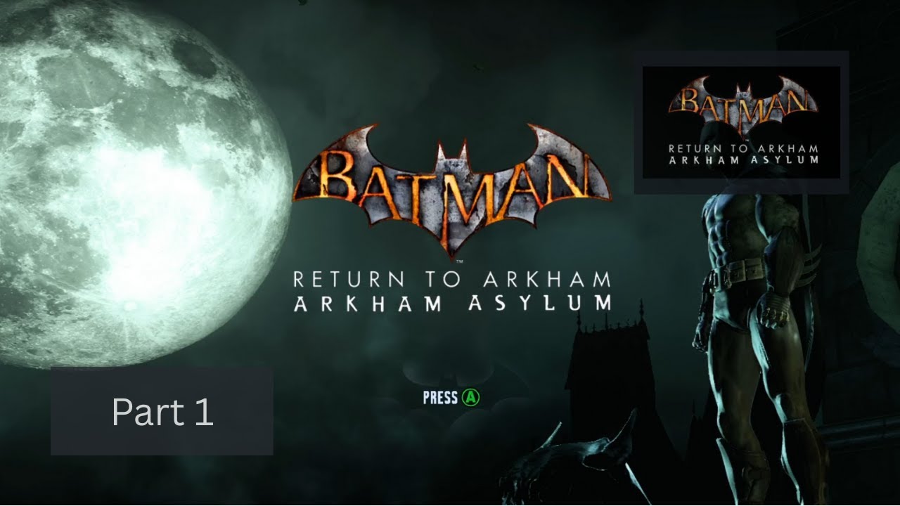 The Beginning of The Best (Batman: Return To Arkham Arkham Asylum)