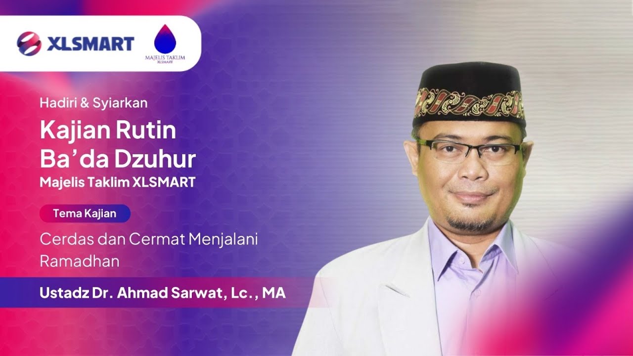 Cerdas dan Cermat Menjalani Ramadhan - Ust. Dr. Ahmad Sarwat, Lc, M.A | Kajian Rutin Ba'da Dzuhur