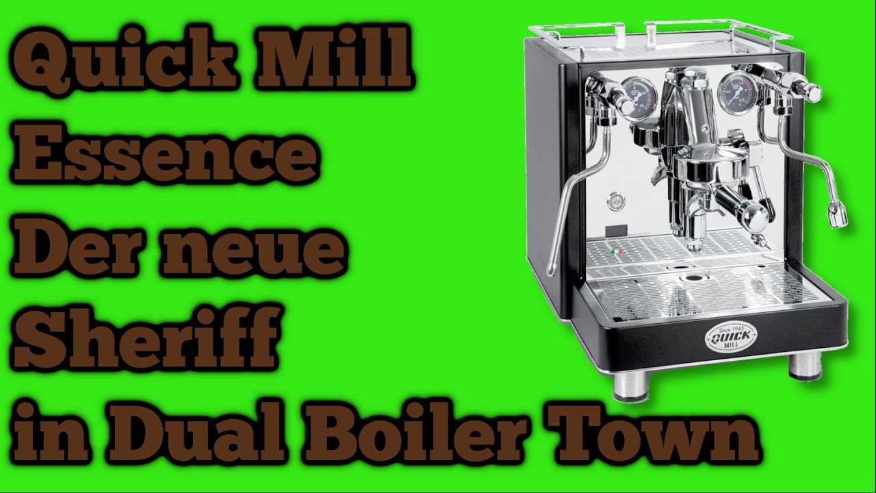 Quick Mill Essence - der neue Sheriff in Dual Boiler Town! Vorstellung und Test