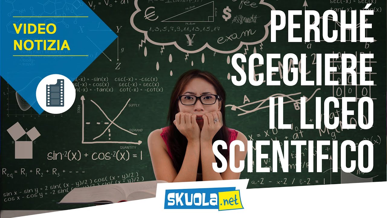 Perch&eacute; scegliere il liceo scientifico