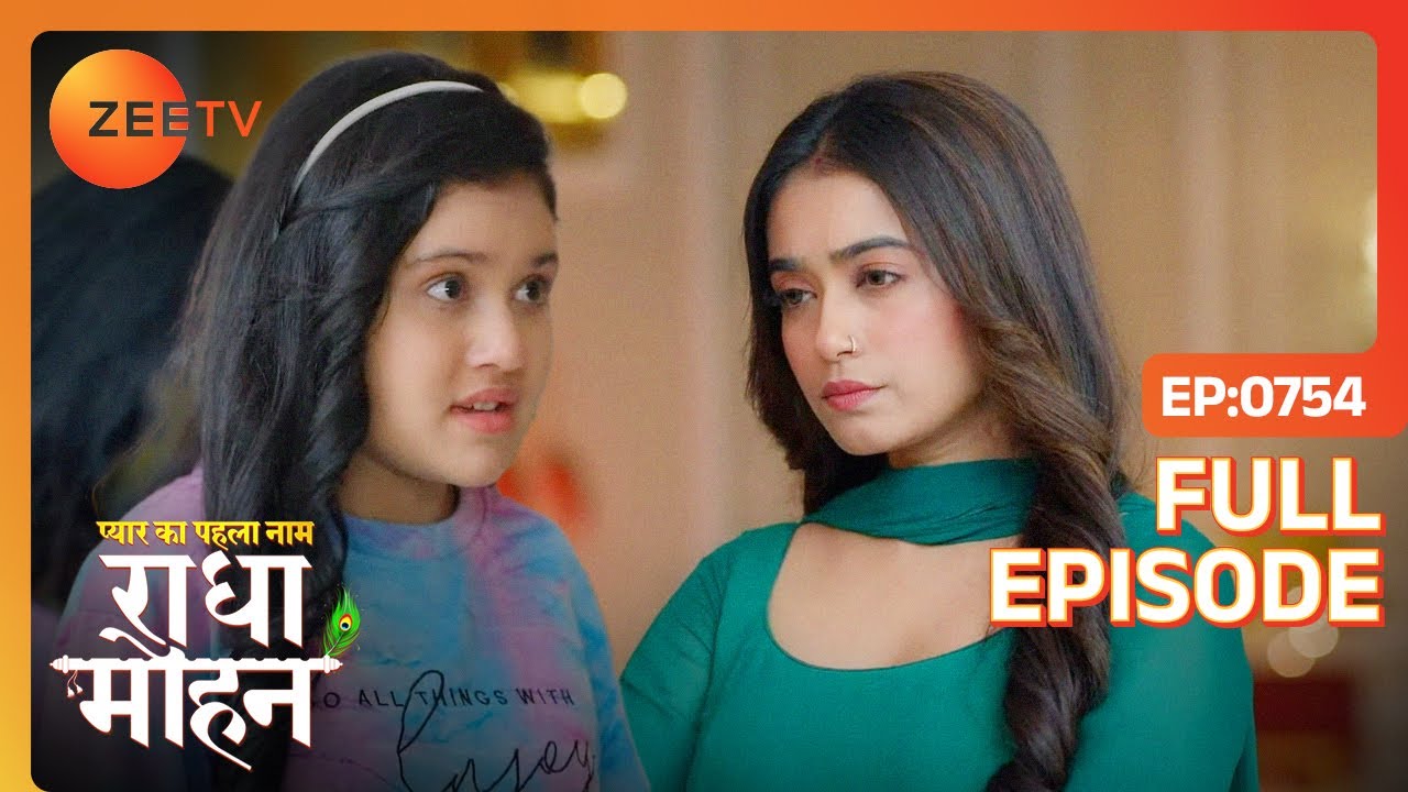 Radha को नहीं है Gungun की बातों पर यकीन | Pyar Ka Pehla Naam: Radha Mohan | Full Ep - 754 | Zee Tv