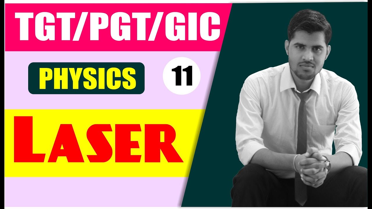 L#35|| 🎯 TGT/PGT/GIC Physics || Optics-11 || LASER || #TGT_PGT_Physics.
