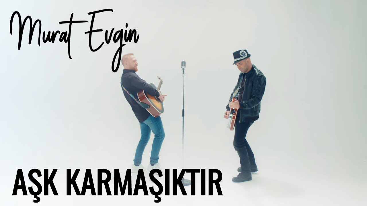 Furkan Kızılay ft. Murat Evgin - Aşk Karmaşıktır