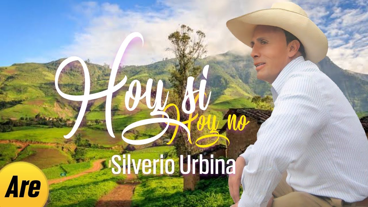 Silverio Urbina - Hoy Si Hoy No - Tema antiguo 😉