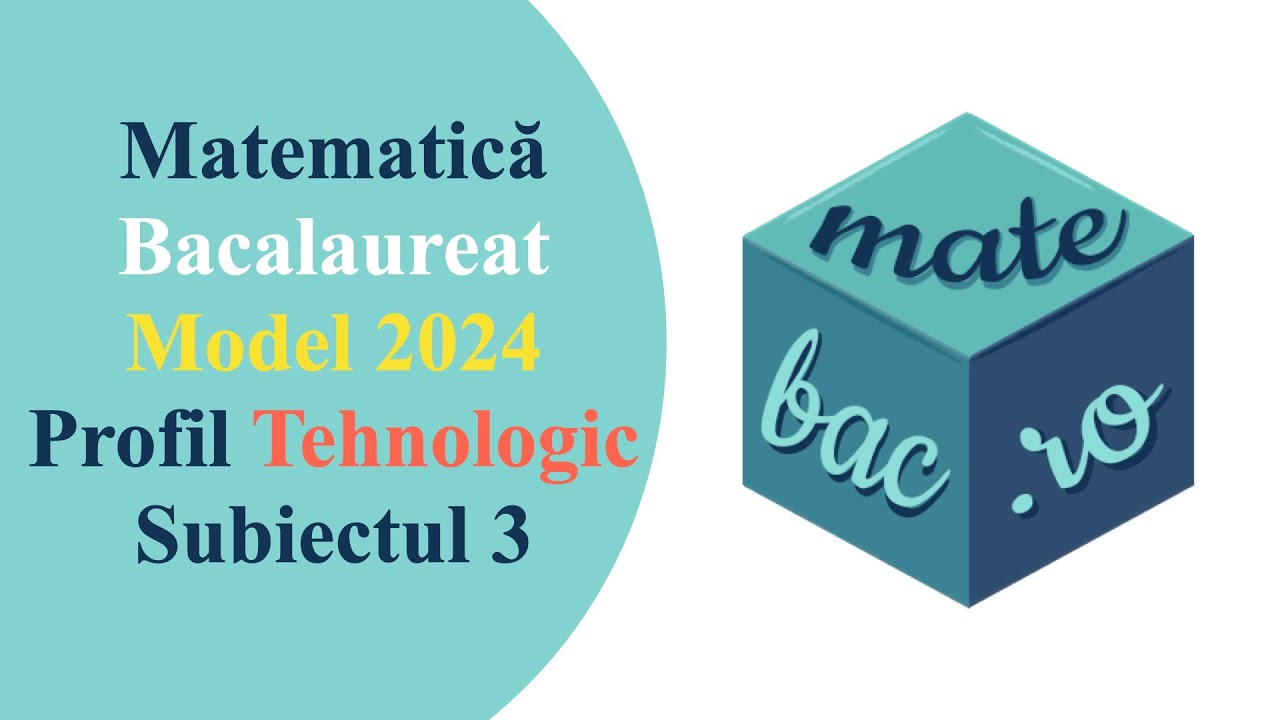 Bac Mate Tehnologic | Model 2024 | Subiectul 3 | M3 | Rezolvare cu barem